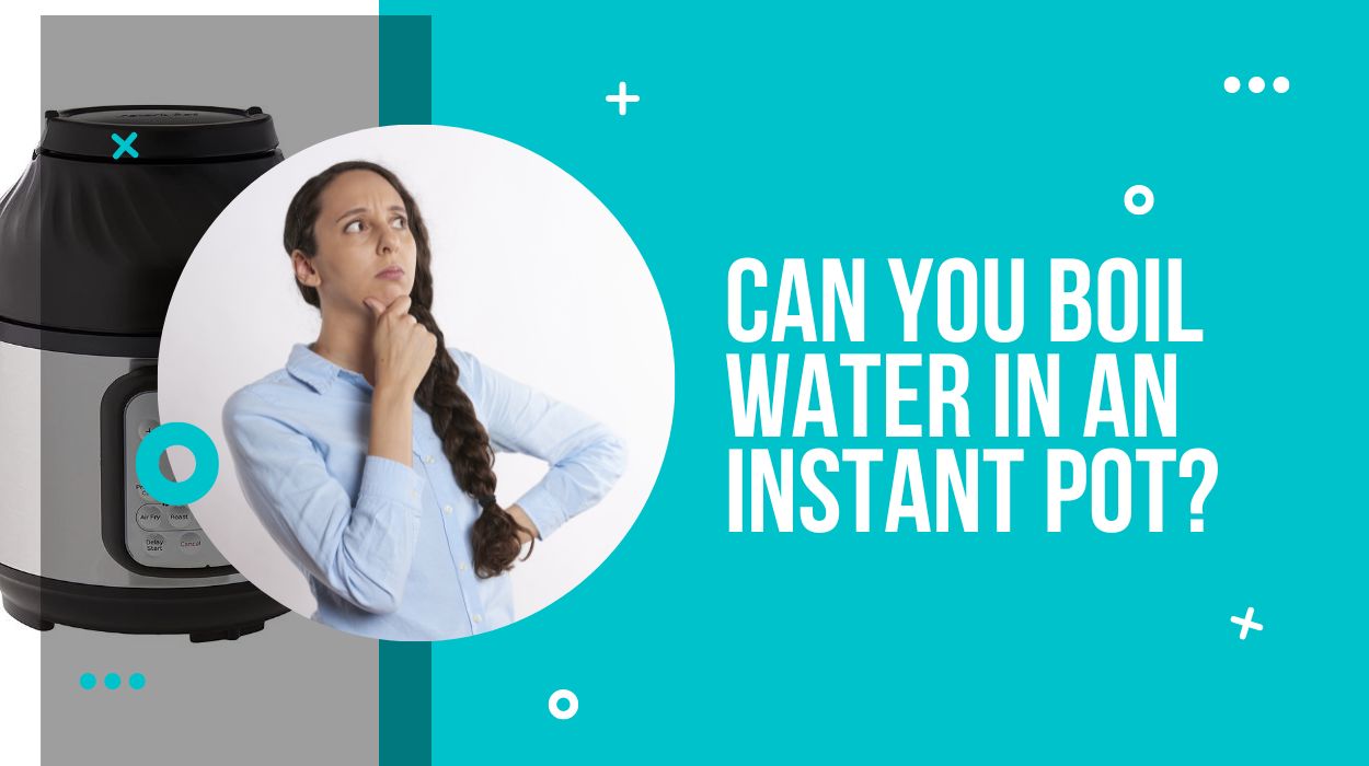 Can You Boil Water In An Instant Pot (2)