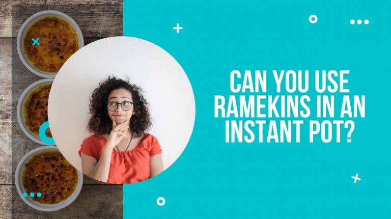 Can You Use Ramekins In An Instant Pot?